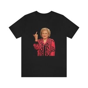 Betty White Middle Finger Unisex T-shirt Gift For Fan